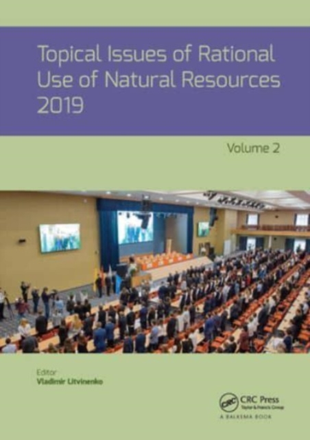 Topical Issues of Rational Use of Natural Resources, Volume 2, Paperback / softback Book