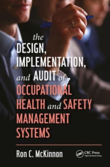 The Design, Implementation, and Audit of Occupational Health and Safety Management Systems, Paperback / softback Book