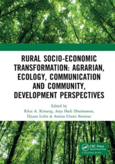 Rural Socio-Economic Transformation: Agrarian, Ecology, Communication and Community, Development Perspectives : Proceedings of the International Confernece on Rural Socio-Economic Transformation: Agra, Paperback / softback Book