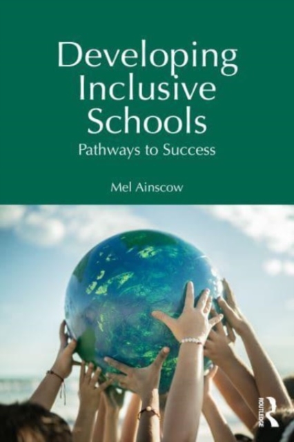 Developing Inclusive Schools : Pathways to Success, Paperback / softback Book