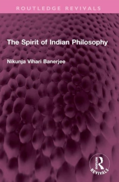 The Spirit of Indian Philosophy, Paperback / softback Book
