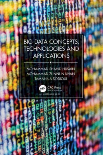 Big Data Concepts, Technologies, and Applications, Paperback / softback Book