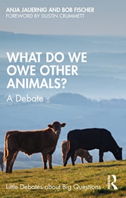 What Do We Owe Other Animals? : A Debate, Paperback / softback Book