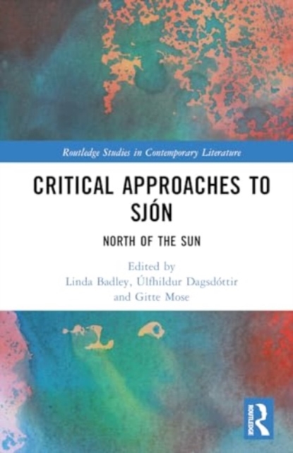 Critical Approaches to Sjon : North of the Sun, Hardback Book