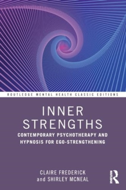 Inner Strengths : Contemporary Psychotherapy and Hypnosis for Ego-Strengthening, Paperback / softback Book