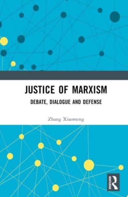 Justice of Marxism : Debate, Dialogue and Defense, Hardback Book