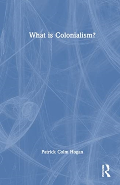 What is Colonialism?, Hardback Book