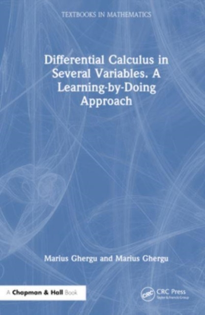 Differential Calculus in Several Variables : A Learning-by-Doing Approach, Hardback Book