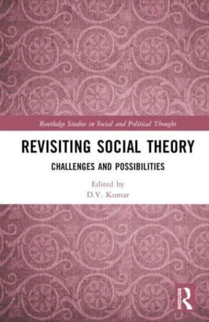 Revisiting Social Theory : Challenges and Possibilities, Hardback Book