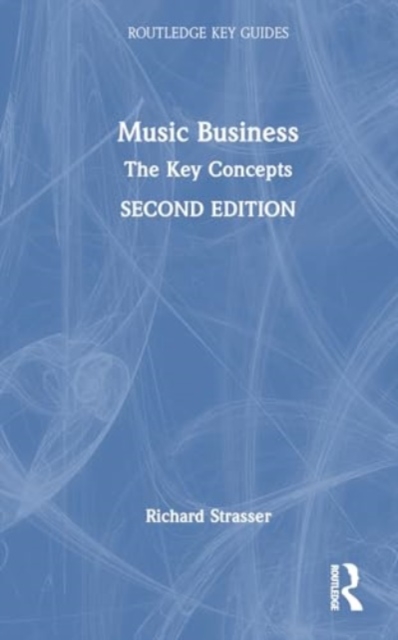 Music Business : The Key Concepts, Hardback Book