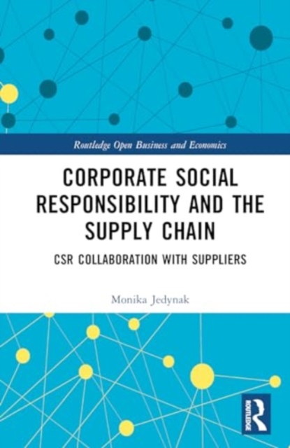 Corporate Social Responsibility and the Supply Chain : CSR Collaboration with Suppliers, Hardback Book