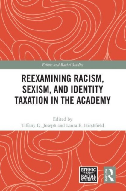 Reexamining Racism, Sexism, and Identity Taxation in the Academy, Hardback Book