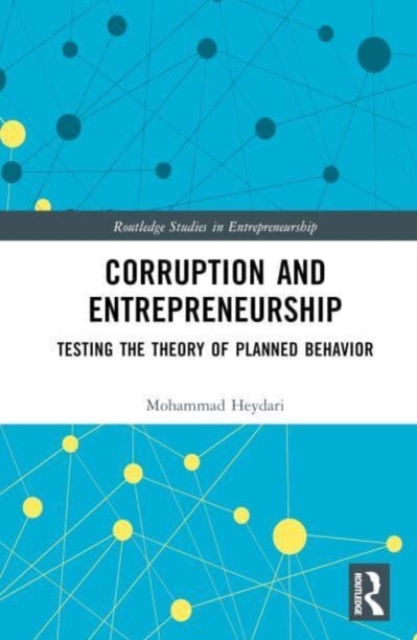 Corruption and Entrepreneurship : Testing the Theory of Planned Behavior, Hardback Book