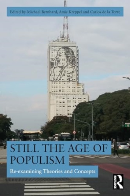 Still the Age of Populism? : Re-examining Theories and Concepts, Paperback / softback Book