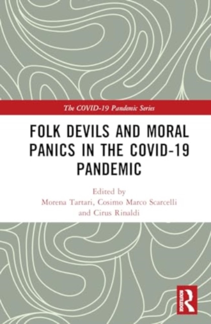Folk Devils and Moral Panics in the COVID-19 Pandemic, Hardback Book