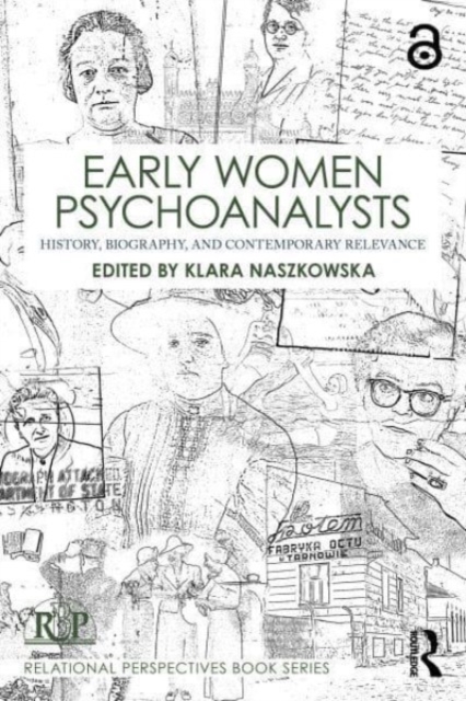 Early Women Psychoanalysts : History, Biography, and Contemporary Relevance, Paperback / softback Book