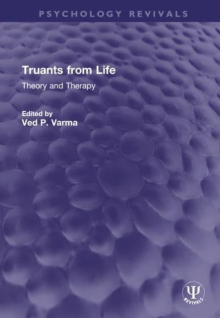 Truants from Life : Theory and Therapy, Hardback Book