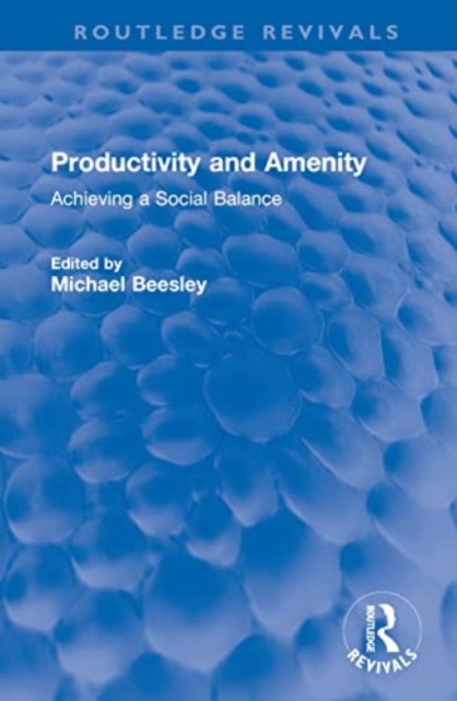 Productivity and Amenity : Achieving a Social Balance, Hardback Book