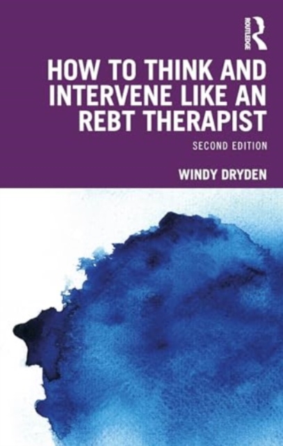 How to Think and Intervene Like an REBT Therapist, Paperback / softback Book