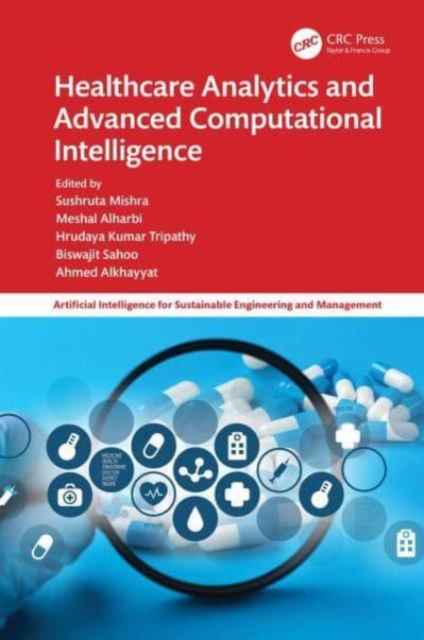 Healthcare Analytics and Advanced Computational Intelligence, Hardback Book