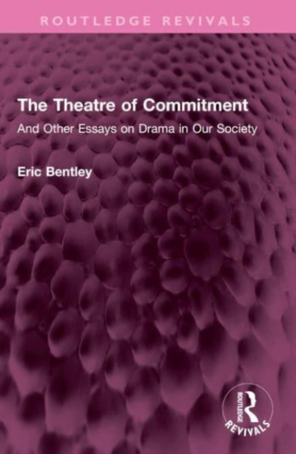 The Theatre of Commitment : And Other Essays on Drama in Our Society, Paperback / softback Book
