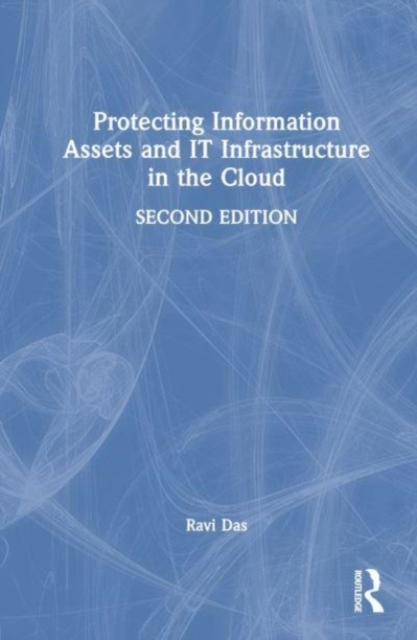 Protecting Information Assets and IT Infrastructure in the Cloud, Hardback Book