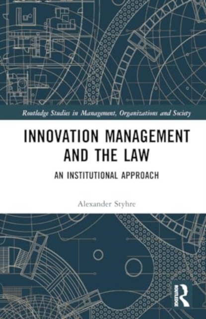 Innovation Management and the Law : An Institutional Approach, Hardback Book