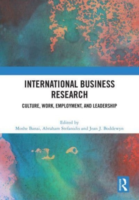 International Business Research : Culture, Work, Employment, and Leadership, Hardback Book