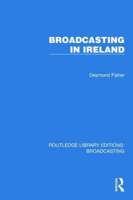 Broadcasting in Ireland, Hardback Book