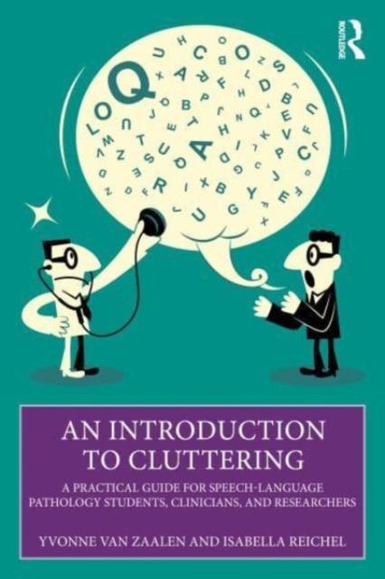 An Introduction to Cluttering : A Practical Guide for Speech-Language Pathology Students, Clinicians, and Researchers, Paperback / softback Book