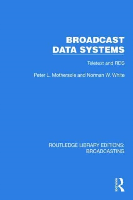 Broadcast Data Systems : Teletext and RDS, Hardback Book