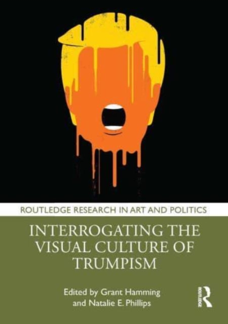 Interrogating the Visual Culture of Trumpism, Hardback Book