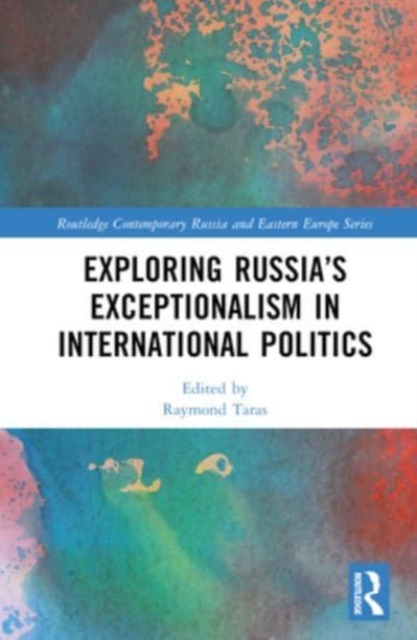 Exploring Russia’s Exceptionalism in International Politics, Hardback Book