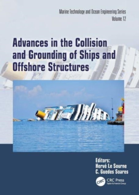 Advances in the Collision and Grounding of Ships and Offshore Structures : PROCEEDINGS OF THE 9th INTERNATIONAL CONFERENCE ON COLLISION AND GROUNDING OF SHIPS AND OFFSHORE STRUCTURES (ICCGS 2023), NAN, Hardback Book