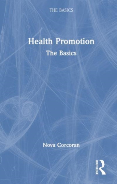 Health Promotion : The Basics, Hardback Book