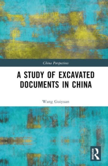 A Study of Excavated Documents in China, Hardback Book