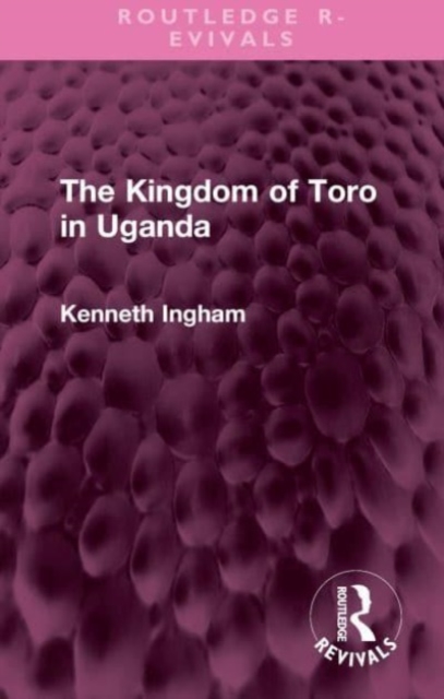 The Kingdom of Toro in Uganda, Hardback Book
