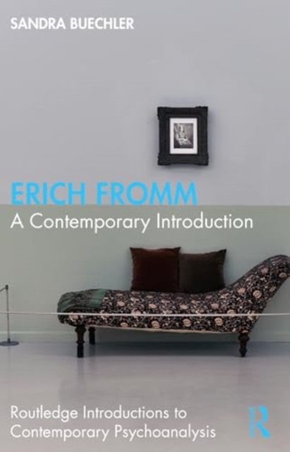 Erich Fromm : A Contemporary Introduction, Paperback / softback Book