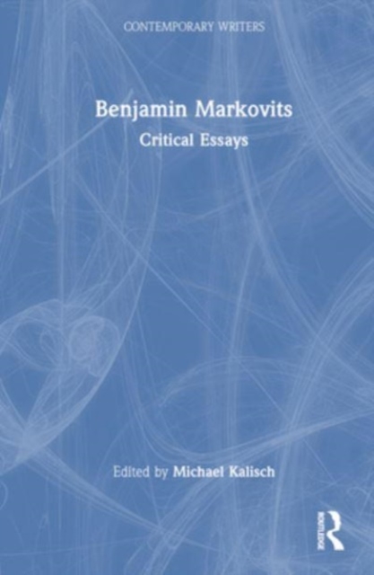 Benjamin Markovits : Critical Essays, Hardback Book