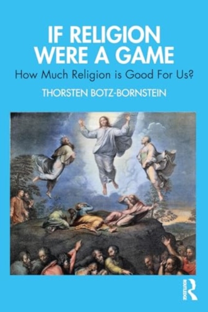 How Much Religion is Good for Us? : If Religion Were a Game, Paperback / softback Book