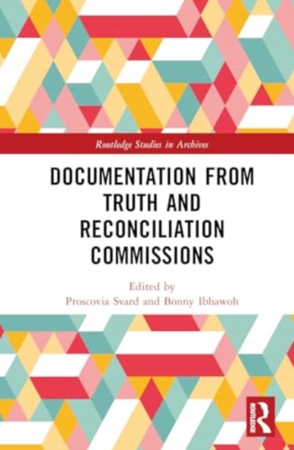 Documentation from Truth and Reconciliation Commissions, Hardback Book