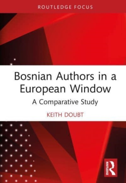 Bosnian Authors in a European Window : A Comparative Study, Hardback Book