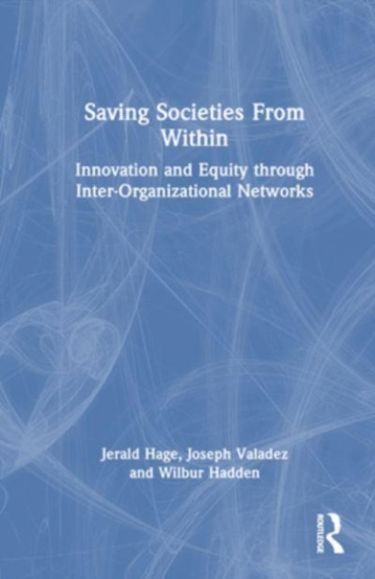 Saving Societies From Within : Innovation and Equity Through Inter-Organizational Networks, Hardback Book
