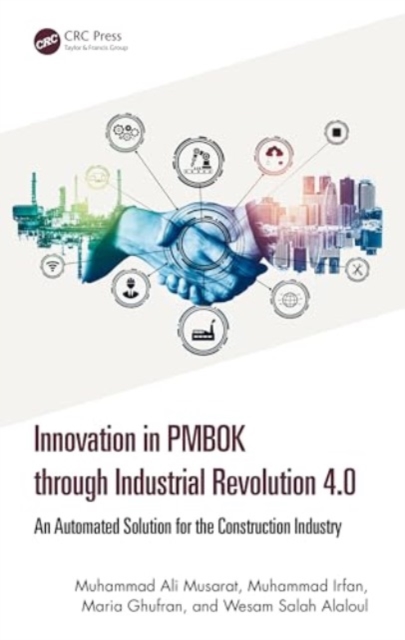 Innovation in PMBOK through Industrial Revolution 4.0 : An Automated Solution for the Construction Industry, Hardback Book