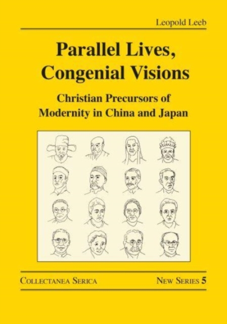 Parallel Lives, Congenial Visions : Christian Precursors of Modernity in China and Japan, Hardback Book