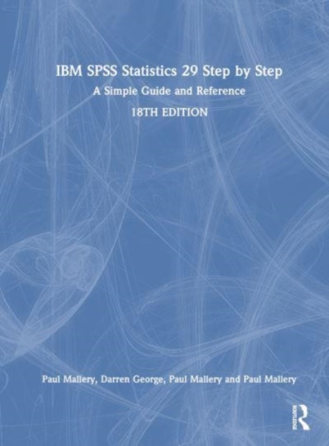 IBM SPSS Statistics 29 Step by Step : A Simple Guide and Reference, Hardback Book
