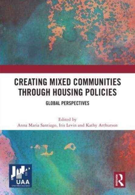 Creating Mixed Communities through Housing Policies : Global Perspectives, Hardback Book