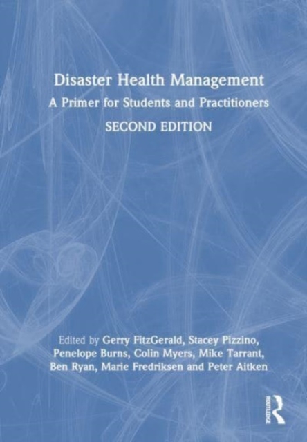 Disaster Health Management : A Primer for Students and Practitioners, Hardback Book