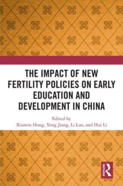 The Impact of New Fertility Policies on Early Education and Development in China, Hardback Book