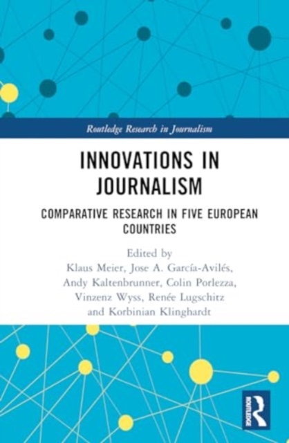 Innovations in Journalism : Comparative Research in Five European Countries, Hardback Book